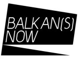 Balkan(s) Now