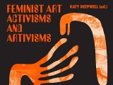 Feminizam, aktivizam, umetnost