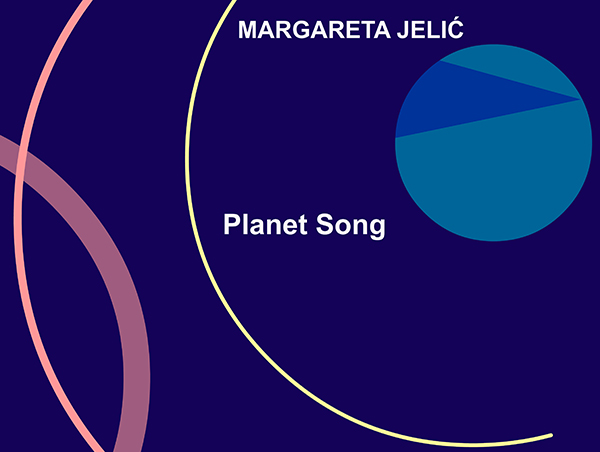 Planet Song Margarete Jelić
